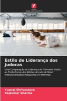 Estilo de Liderança dos Judocas: Uma Comparação da Liderança do Treinador Sobre as Preferências dos Atletas de Judo de Nível Interuniversitário Masculinos e Femininos (Portuguese Edition) 333085331X Book Cover