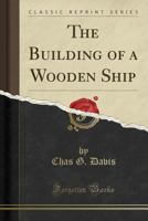The Building of a Wooden Ship 0282476431 Book Cover