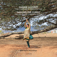 Danser La Foret/ Dancing the Forest: Yoga Et Ecologie Du Bharata-natyam / Yoga and Ecology of Bharata-natyam 2705341064 Book Cover