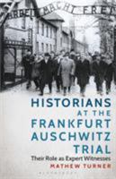 Historians at the Frankfurt Auschwitz Trial: Their Role as Expert Witnesses 075560668X Book Cover