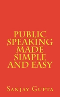 Public Speaking Made Simple and Easy 1517056799 Book Cover