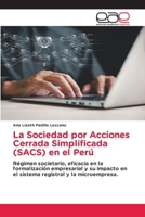 La Sociedad por Acciones Cerrada Simplificada (SACS) en el Perú (Spanish Edition) 6209785883 Book Cover