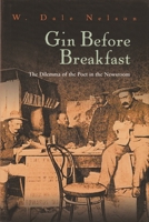 Gin Before Breakfast: The Dilemma of the Poet in the Newsroom 0815608888 Book Cover