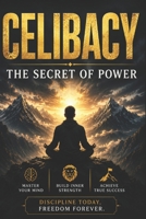 Celibacy: The Secret of Power B0GZW629WC Book Cover