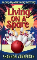 Living on a Spare (Glock Grannies Cozy Mystery) B08BDYYPR9 Book Cover