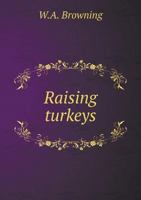 Raising Turkeys 5518769504 Book Cover
