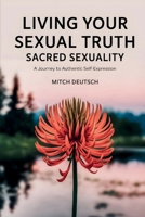 Sacred Sexuality: Living Your Sexual Truth B0DZD9QCXC Book Cover