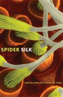 Spider Silk: Evolution and 400 Million Years of Spinning, Waiting, Snagging, and Mating 0300149220 Book Cover