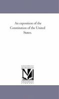 An exposition of the Constitution of the United States. 124010622X Book Cover