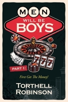 Men Will Be Boys: Part 1: First, Get The Money! 1737721732 Book Cover