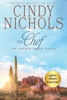 The Chef Large Print Edition (Archer Family Ranch) B0GDSCHF1P Book Cover