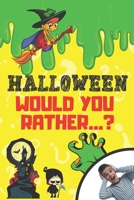 Halloween Would You Rather...?: Spooky Activity Brainy Game Book for Kids and Adults B08KH2LCR1 Book Cover