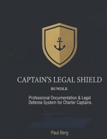 CAPTAIN’S LEGAL SHIELD BUNDLE: Professional Documentation & Legal Defense System for Charter Captains (Italian Edition) B0HF11Z28V Book Cover