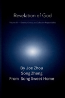 Revelation of God-Volume III: Destiny · Collective Choice · Final Responsibility (Revelation of God Series) B0GHRSX1HL Book Cover