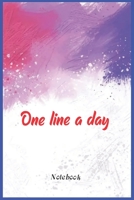 New One Line a Day: Add an artful touch to everyday and enjoy space to reflect, appreciate, and find beauty in every single day with the Modern One ... who love to record and reflect in style. 1661350585 Book Cover