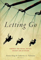 Letting Go: Feminist and Social Justice Insight and Activism 0826520669 Book Cover