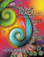 Living Fractals: A Coloring Book (Living Fractals Coloring Books) 1733964975 Book Cover