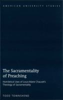 The Sacramentality of Preaching: Homiletical Uses of Louis-Marie Chauvet S Theology of Sacramentality 1433105160 Book Cover