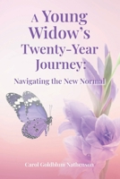 A Young Widow's Twenty-Year Journey: Navigating the New Normal 1638813914 Book Cover