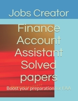 Finance Account Assistant Solved papers: Boost your preparation for FAA B08WJY6HTS Book Cover