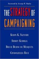 The Strategy of Campaigning: Lessons from Ronald Reagan and Boris Yeltsin 0472033190 Book Cover