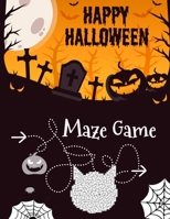Happy Halloween Maze Game: Maze game book for adults, complicate and fun for all ages. B08HTJ7CHQ Book Cover