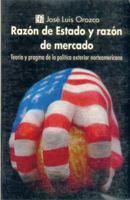 Razón de estado y razón de mercado : teoría y pragma de la política exterior norteamericana (Colección popular, 454) 9681636449 Book Cover
