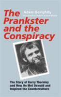 The Prankster and the Conspiracy: The Story of Kerry Thornley and How He Met Oswald and Inspired the Counterculture 193104466X Book Cover