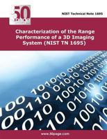 Characterization of the Range Performance of a 3D Imaging System (Nist TN 1695) 1496159888 Book Cover