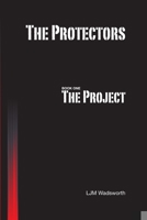 The Protectors - Book One: The Project 1291393226 Book Cover