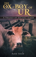 The Ox-Boy of Ur: A Trilogy of Ancient Sumer 1643456946 Book Cover