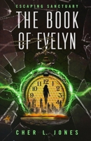 The Book of Evelyn: A Dystopian Sci-Fi Novel (Escaping Sanctuary Book 3) 191361946X Book Cover