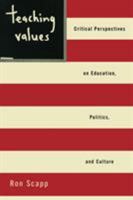 Teaching Values: Critical Perspectives on Education, Politics, and Culture 041593107X Book Cover