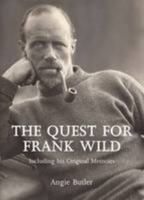 The Quest for Frank Wild 0956927203 Book Cover