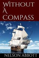 Without a Compass 1530220904 Book Cover