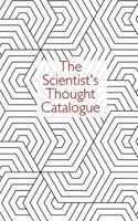 The Scientist's Thought Catalogue 1537443240 Book Cover