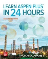 Learn Aspen Plus in 24 Hours 1264266650 Book Cover