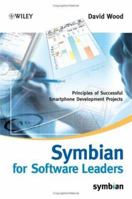 Symbian for Software Leaders: Principles of Successful Smartphone Development Projects (Symbian Press) 0470016833 Book Cover