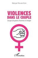 Violences dans le couple: Groupes de paroles d'hommes et thérapie (French Edition) 2343195463 Book Cover