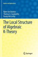 The Local Structure of Algebraic K-Theory 1447159047 Book Cover