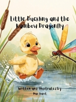 Little Duckling and the Rainbow Dragonfly B0GWQD5V2M Book Cover