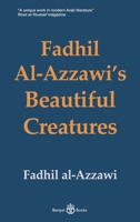 Fadhil Al-Azzawi's Beautiful Creatures 191304310X Book Cover