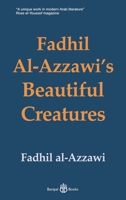 Fadhil Al-Azzawi's Beautiful Creatures null Book Cover