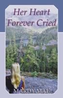 Her Heart Forever Cried 0741421046 Book Cover