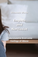 Empath and Narcissist: Understand & Overcome Feelings of Abuse 9975431585 Book Cover