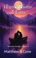 Illuminations of Love: Romantic Musings, Volume IV B0HBGWRVCL Book Cover