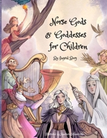 Norse Gods and Goddesses for Children B0D2J52KJK Book Cover
