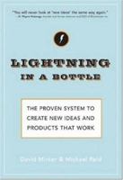 Lightning in a Bottle: The Proven System to Create New Ideas and Products That Work 1402207344 Book Cover