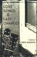 Lost Songs  Last Chances: Poems 1942280203 Book Cover