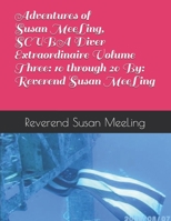 Adventures of Susan MeeLing, SCUBA Diver Extraordinaire Volume Three: 10 Through 20 by: Reverend Susan MeeLing 1659847311 Book Cover